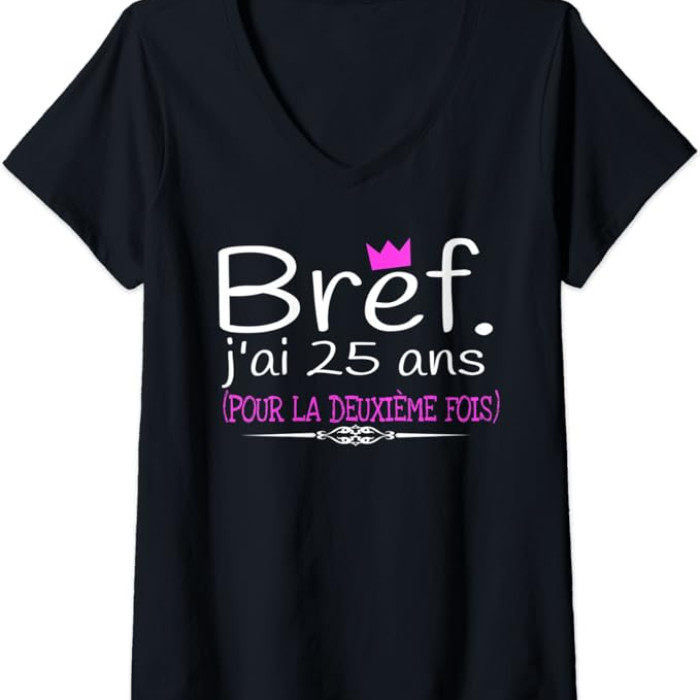 T-Shirt Bref. J'ai 25 ans